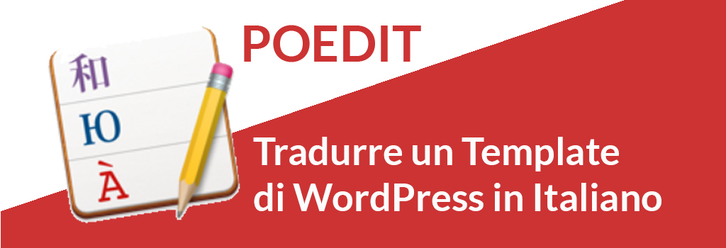 Come tradurre in italiano il template di un sito WordPress con Poedit